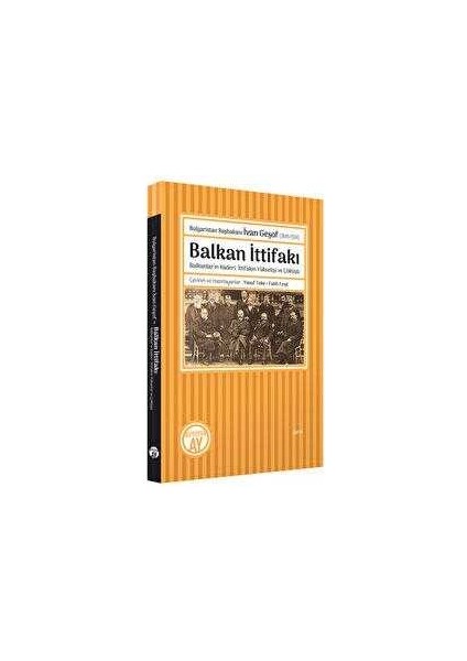 Bulgaristan Başbakanı Ivan Geşof (1849 – 1924) - Balkan İttifakı