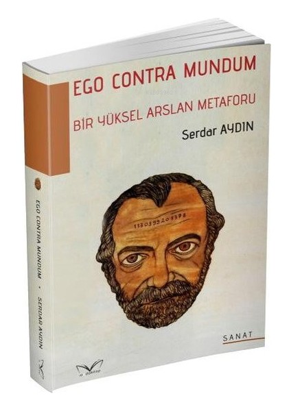 Ego Contra Mundum Bir Yüksel Arslan Metaforu - Serdar Aydın