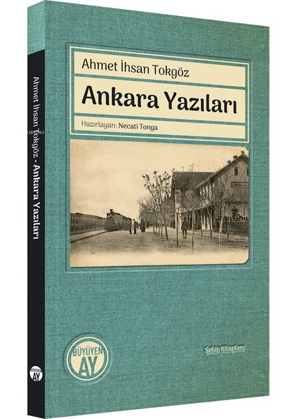 Ankara Yazıları - Ahmet İhsan Tokgöz