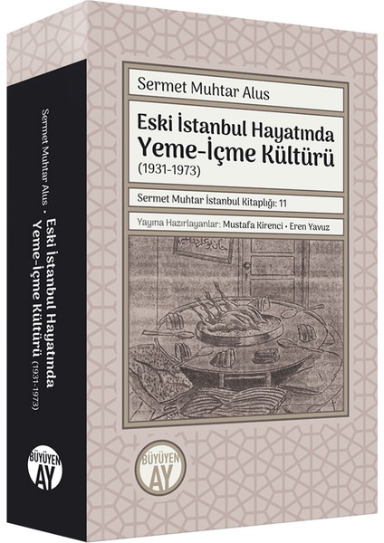Eski İstanbul Hayatında Yeme-İçme Kültürü (1931 – 1973) - Sermet Muhtar Alus