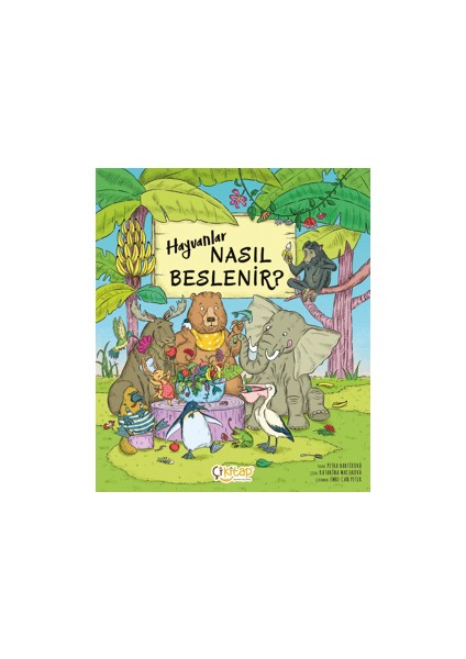 Hayvanlar Nasıl Beslenir? - Petra Bartikova