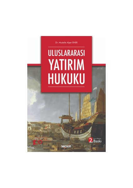 Uluslararası Yatırım Hukuku - Mustafa Alper Ener