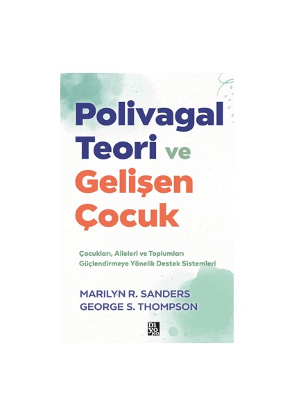 Polivagal Teori ve Gelişen Çocuk - Marilyn R. Sanders