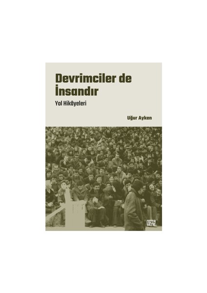 Devrimciler de İnsandır - Uğur Ayken