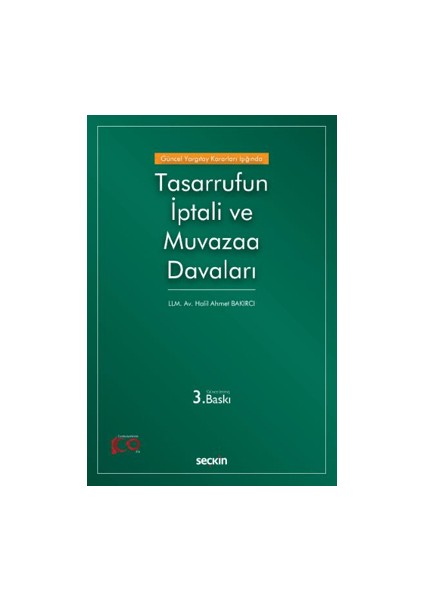 Güncel Yargıtay Kararları Işığında Tasarrufun İptali ve Muvazaa Davaları - Halil Ahmet Bakırcı