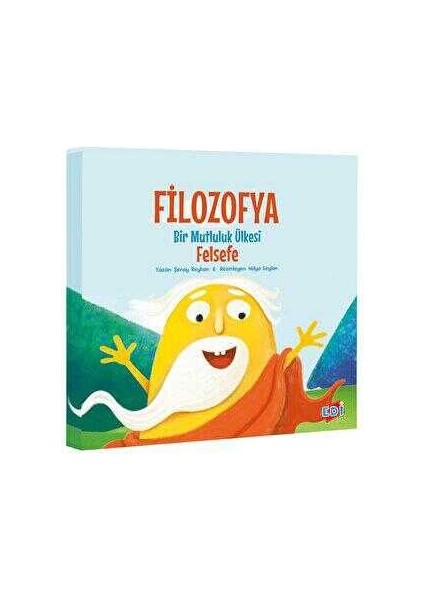 Filozofya - Bir Mutluluk Ülkesi: Felsefe – Şenay Reyhan