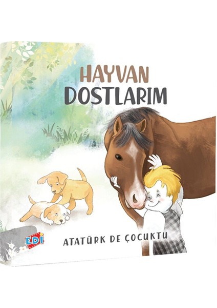 Atatürk de Çocuktu - Hayvan Dostlarım