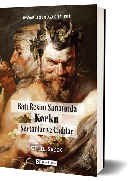 Uygarlığın Ayak İzleri Batı Resim Sanatında Korku Şeytanlar ve Cadılar - Celil Sadık