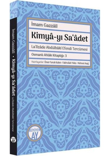 İmam Gazzali – Kimya-yı Sa‘adet - Mehmet Asağ