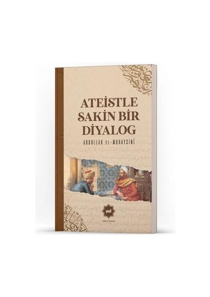 Ateistle Sakin Bir Diyalog - Abdullah el-Muhaysini