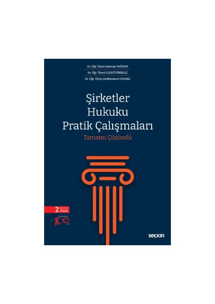 Seçkin Yayıncılık Şirketler Hukuku Pratik Çalışmaları Tamamı Çözümlü