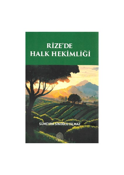 Rize’de Halk Hekimliği - Sümeyra Sinoğlu Yılmaz