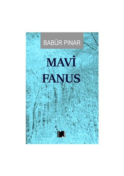 Mavi Fanus - Babür Pınar