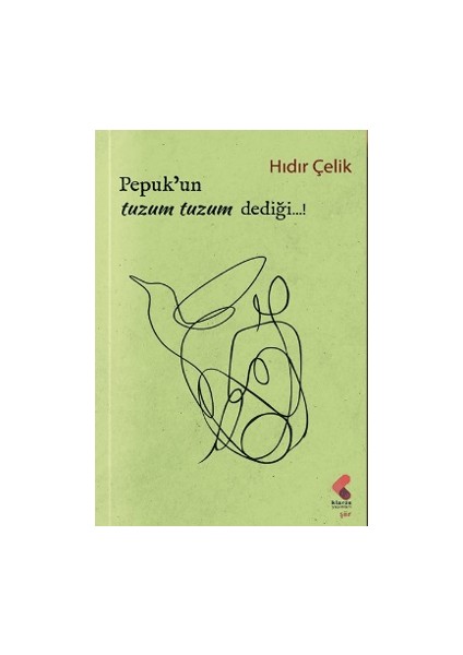 Pepuk'un Tuzum, Tuzum Dediği...! - Hıdır Çelik