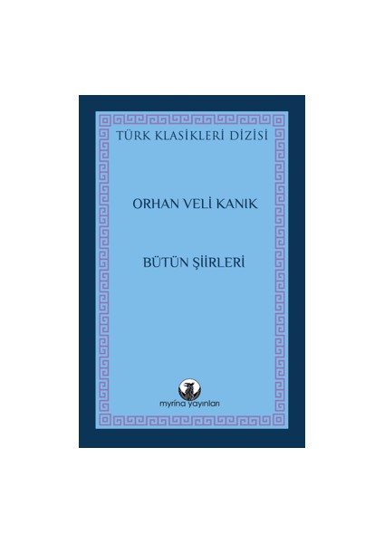 Bütün Şiirleri - Orhan Veli Kanık