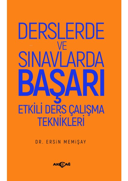 Derslerde ve Sınavlarda Başarı Etkili Ders Çalışma Teknikleri - Ersin Memişay