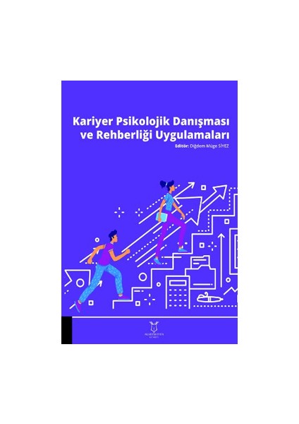 Kariyer Psikolojik Danışması ve Rehberliği Uygulamaları - Diğdem Müge Siyez