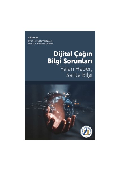 Dijital Çağın Bilgi Sorunları Yalan Haber, Sahte Bilgi - Oktay Bingöl