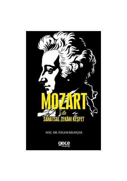 Mozart ile Sanatsal Zekanı Keşfet - Özlem Kılınçer