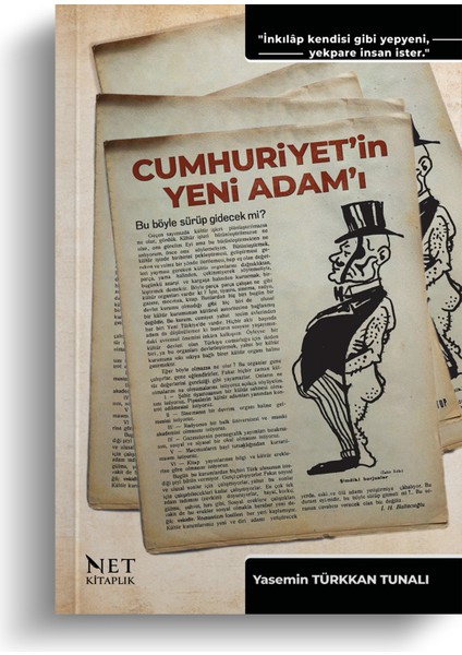 Cumhuriyet’in Yeni Adam’ı - Yasemin Türkkan Tunalı