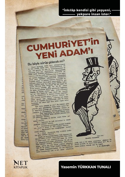 Cumhuriyet’in Yeni Adam’ı - Yasemin Türkkan Tunalı