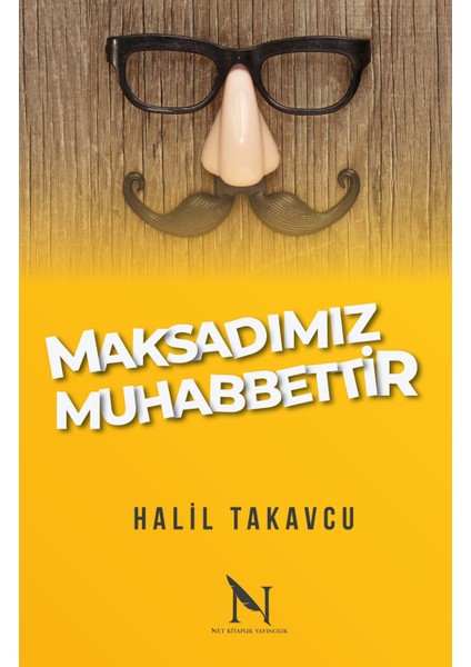 Maksadımız Muhabbettir - Halil Takavcu