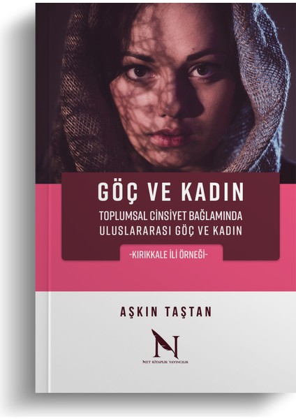 Göç ve Kadın - Aşkın Taştan