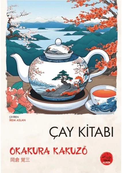 Çay Kitabı - Okakura Kakuzo