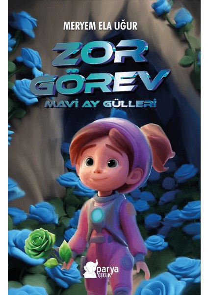 Zor Görev Mavi Ay Gülleri - Meryem Ela Uğur