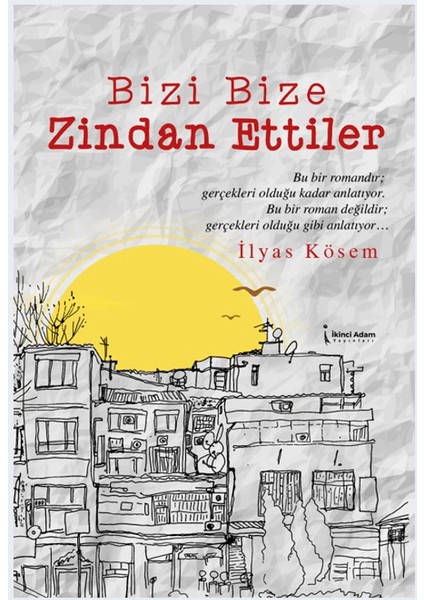 Bizi Bize Zindan Ettiler - İlyas Kösem