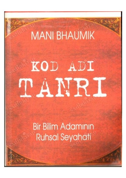 Kod Adı Tanrı Bir Bilim Adamının Ruhsal Seyahati - Mani Bhaumik