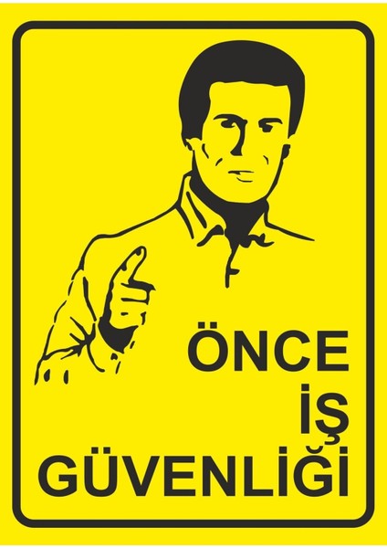 Önce Iş Güvenliği Pvc Plakalı Uyarı Levhası Dekota Dijital Uv Sticker 25X35