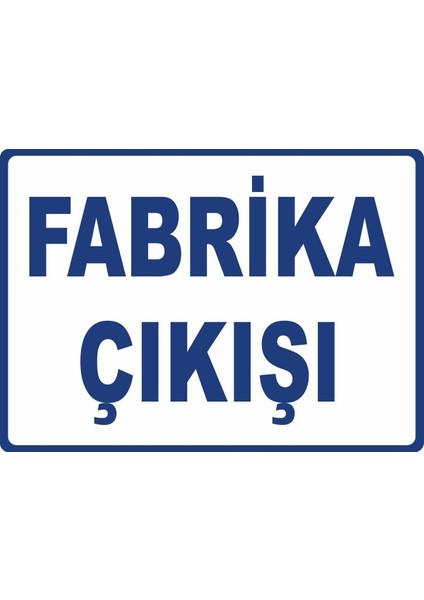 Fabrika Çıkışı Pvc Plakalı Uyarı Levhası Dekota Dijital Uv Sticker 35X25