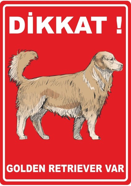 Dikkat Golden Retrıever Var Pvc Plakalı Uyarı Levhası Dekota Dijital Uv Baskı Yapışkanlı 12.5X17.5