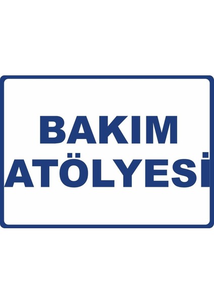 Bakım Atölyesi Pvc Plakalı Uyarı Levhası Dekota Dijital Uv Baskı Yapışkanlı 17.5X12.5 cm