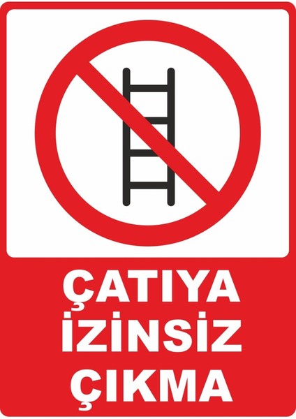 Çatıya Izinsiz Çıkma Dijital Uv Folyo Yapışkan Baskı Uyarı Etiket Yapıştırma Sticker 25 x 35