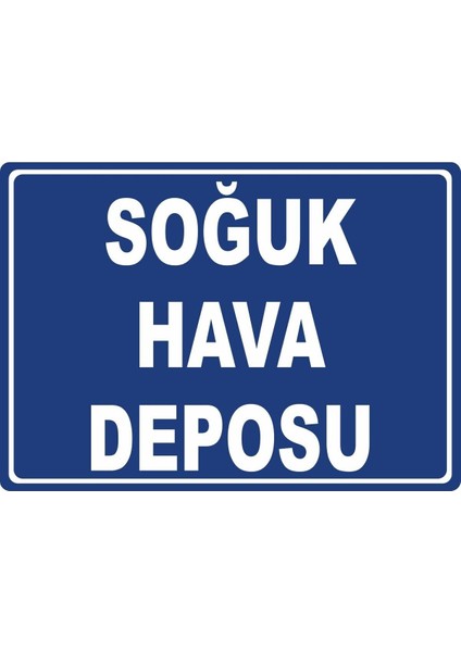 Soğuk Hava Deposu Pvc Plakalı Uyarı Levhası Dekota Dijital Uv Baskı Yapışkanlı 17.5X12.5 cm