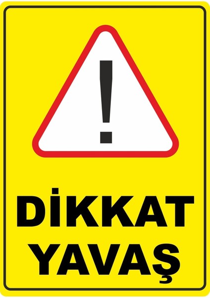 Dikkat Yavaş Pvc Plakalı Uyarı Levhası Dekota Dijital Uv Baskı Yapışkanlı 12.5X17.5 cm
