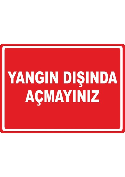 Yangın Dışında Açmayınız Dijital Uv Folyo Baskı Uyarı Etiket Yapıştırma Sticker 17.5X12.5