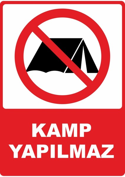 Kamp Yapılmaz Pvc Plakalı Uyarı Levhası Dekota Dijital Uv Baskı Yapışkanlı 25X35 cm
