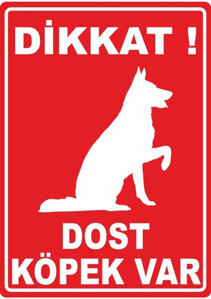 Dikkat Dost Köpek Var Dijital Uv Folyo Baskı Yapışkanlı Uyarı Etiket Yapıştırma Sticker 25X35 cm