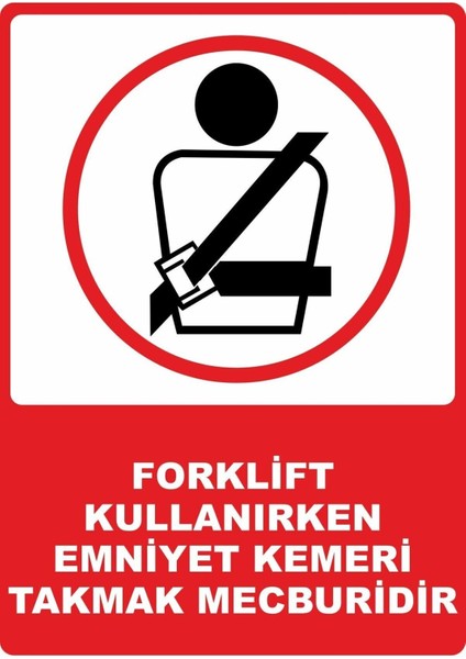 Emniyet Kemeri Takmak Mecburidir Pvc Uyarı Levhası Dekota Dijital Uv Baskı Yapışkanlı 12.5X17.5