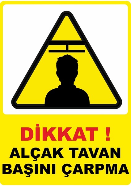 Alçak Tavan Pvc Plakalı Uyarı Levhası Dekota Dijital Uv Baskı Yapışkanlı 12.5X17.5 cm