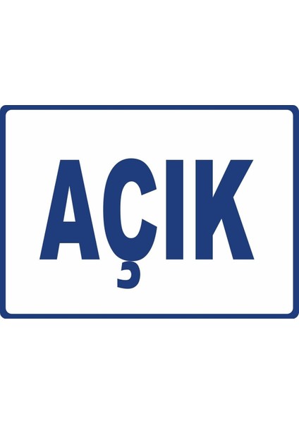 Açık Pvc Plakalı Uyarı Levhası Dekota Dijital Uv Baskı Yapışkanlı 35X25 cm