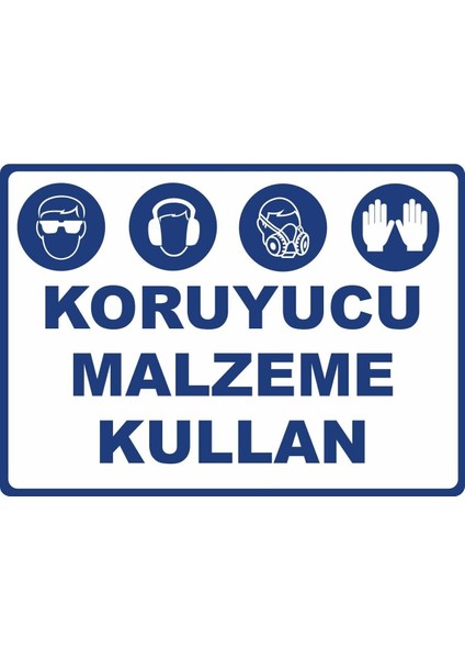 Koruyucu Malzeme Kullan Pvc Plakalı Uyarı Levhası Dekota Dijital Uv Baskı Yapışkanlı 17.5X12.5 cm