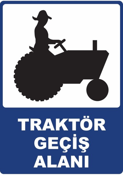 Traktör Geçiş Alanı Pvc Plakalı Uyarı Levhası Dekota Dijital Uv Baskı Yapışkanlı 25X35 cm