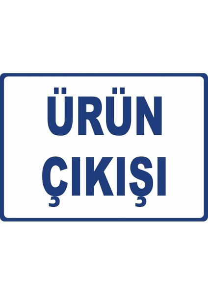 Ürün Çıkışı Pvc Plakalı Uyarı Levhası Dekota Dijital Uv Baskı Yapışkanlı 17.5X12.5 cm