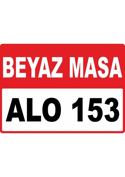 Beyaz Masa Alo 153 Pvc Plakalı Uyarı Levhası Dekota Dijital Uv Baskı Yapışkanlı 35X25 cm