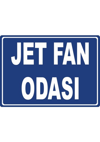 Jet Fan Odası 1 Pvc Plakalı Uyarı Levhası Dekota Dijital Uv Baskı Yapışkanlı 35X25 cm
