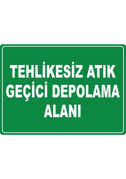 ChicArt Design Studio Tehlikesiz Atık Geçici Depolama Alanı Pvc Plakalı Uyarı Levhası Dekota Dijital Uv Baskı 35X25